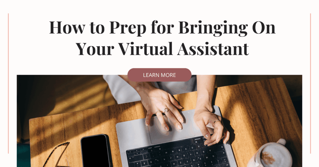 Overhead shot of hands typing on a laptop keyboard on a wooden desk with warm sunlight and shadows. Text overlay reads: "How to Prep for Bringing On Your Virtual Assistant" with a "Learn More" button. A guide on onboarding and delegation for creative founders.