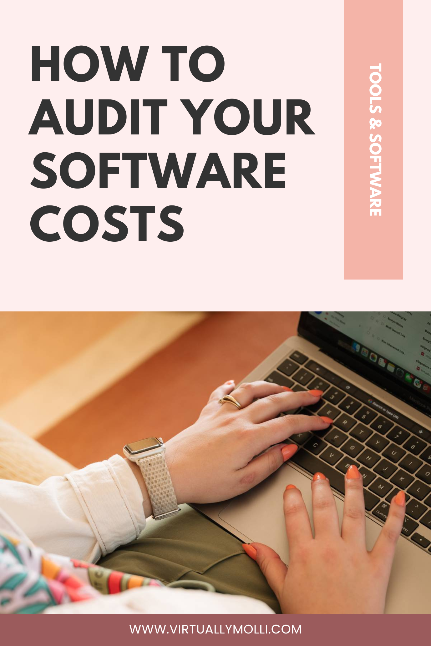 Vertical Pinterest pin showing hands typing on a laptop with orange nail polish. Bold text reads: "How to Audit Your Software Costs." A guide for small business owners on reducing software subscription expenses.
